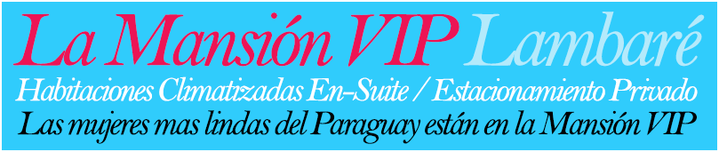 La Mansion VIP Paraguay